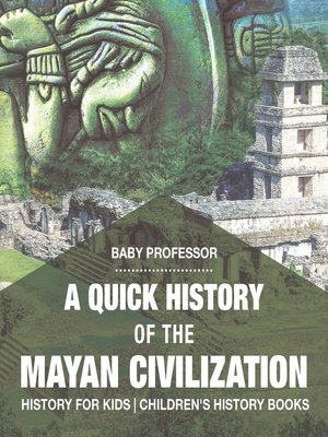 cover image of A Quick History of the Mayan Civilization